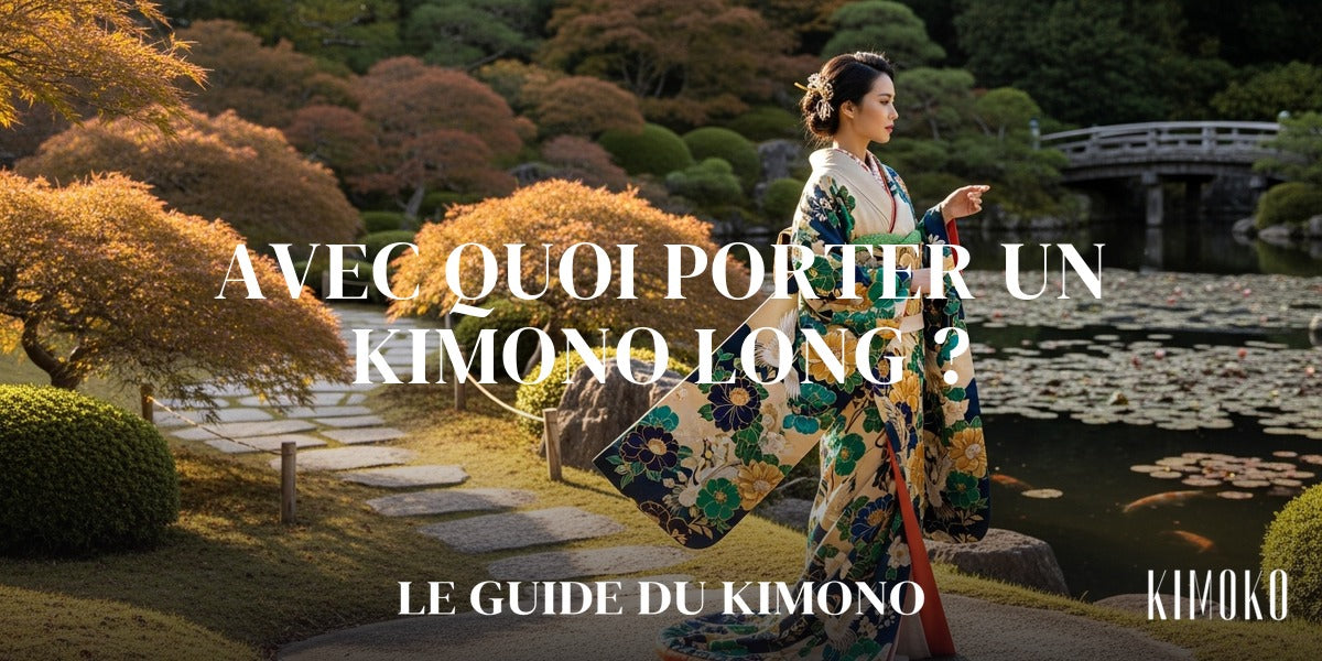 Avec quoi porter un kimono long ? — Le Guide du Kimono