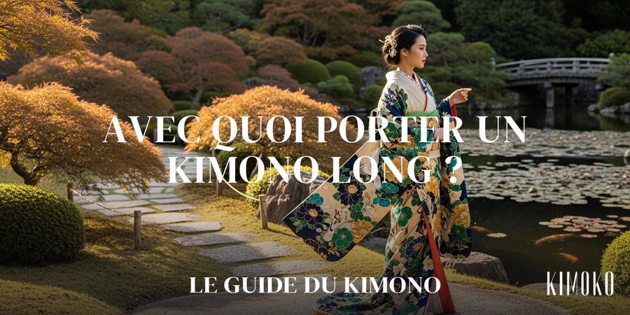 Avec quoi porter un kimono long ? — Le Guide du Kimono