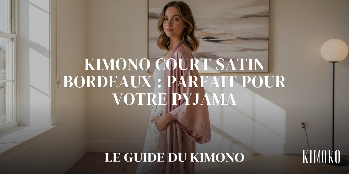 Kimono court satin bordeaux : parfait pour votre pyjama — guide complet par Sofia Image