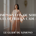 Kimono satin ou soie : lequel offrir en cadeau ? — guide complet par Sofia