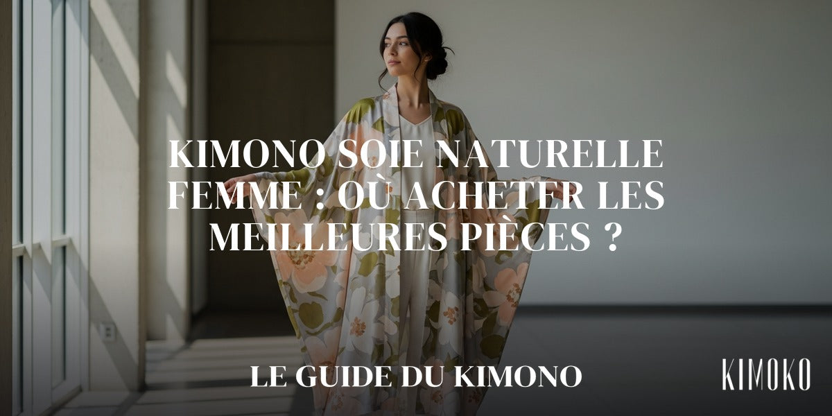 Kimono soie naturelle femme : où acheter les meilleures pièces ? — guide complet par Sofia Image